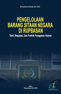 Pengelolaan Barang Sitaan Negara di RUPBASAN; Teori, Regulasi, Dan Praktik Penegakan Hukum
